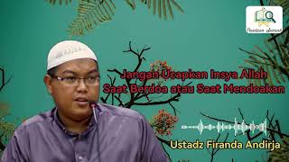 #KajianSunnah | Jangan Ucapkan Insya Allah Saat Berdoa atau Mendoakan - Ustadz Firanda Andirja