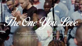 The One You Love  feat  Brandon Lake, Dante Bowe & Chandler Moore  Mav City x Kirk Franklin one hour