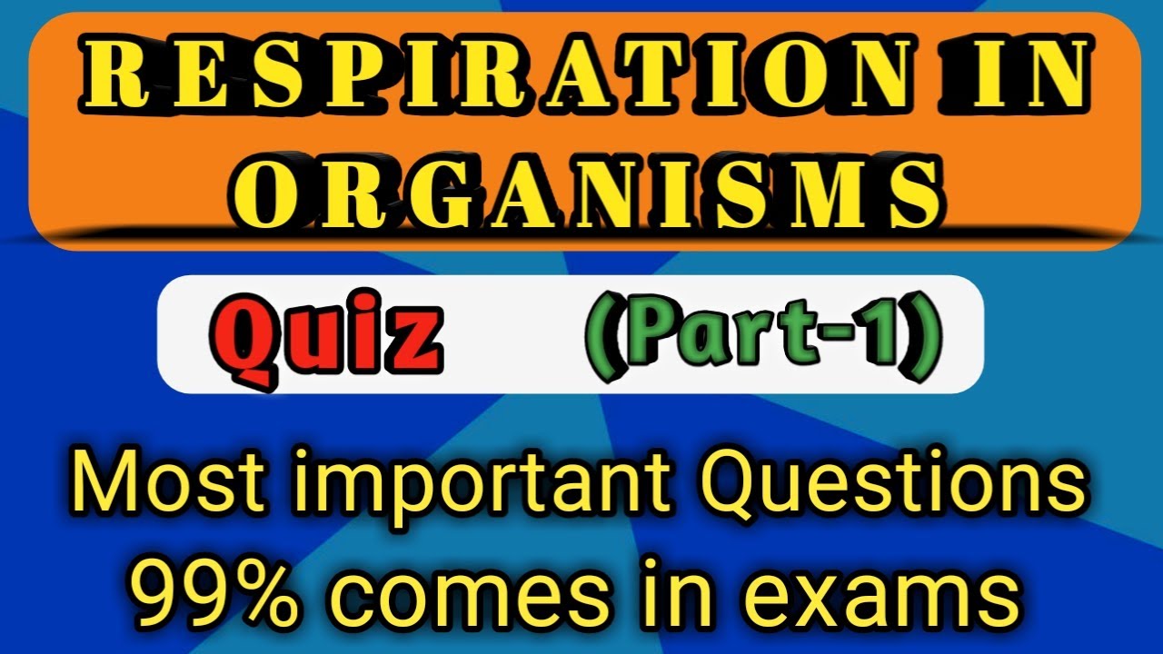 Part-1 | Respiration In Organisms | Class- 7th | Science Quiz | CBSE ...