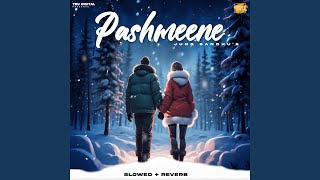 Pashmeene - (Slowed+Reverb)