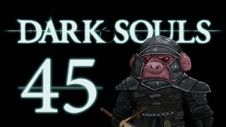 Let's Play Dark Souls: From the Dark part 45 [The Dark Soul and The Pygmy]