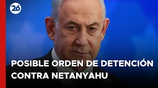 MEDIO ORIENTE | Israel teme posible orden de detención contra Benjamín Netanyahu