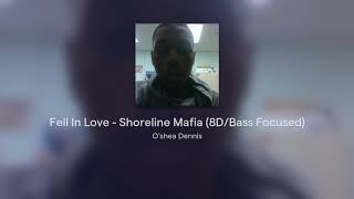 Fell In Love - Shoreline Mafia (8D/Bass Focused)