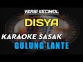 KARAOKE SASAK GULUNG LANTE VERSI KECIMOL DISYA