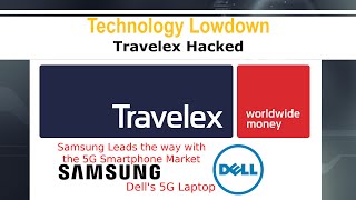 Travelex Hacked, Samsung out in front with 5G and Dell's Latitude 9510