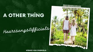 An other thing - HeartsongsOfficials - Nienke van Overveld