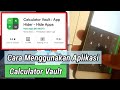 Cara Menggunakan Aplikasi Calculator Vault Untuk Sembunyikan Aplikasi