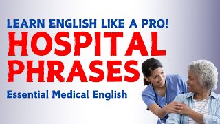 Hospital English Phrases! Essential Medical English