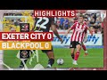 HIGHLIGHTS: Exeter City 0 Blackpool 0 (12/8/23) EFL Sky Bet League One