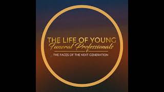 The Life of Young Funeral Professionals- Kortez D. Boyd