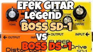 Efek Gitar BOSS SD-1(OverDrive) VS BOSS DS-1(Distorsi) Efek Gitar para Legend