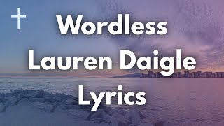 Wordless - Lauren Daigle Lyrics