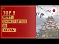 Top 5 Universities in Japan for International Students 2022