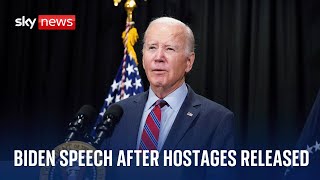 US President Joe Biden delivers speech as hostages freed by Hamas return to Israel