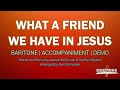 What a Friend We Have in Jesus | Baritone | Piano