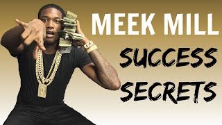 Meek Mill - Success Secrets
