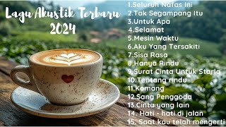 Lagu Cafe Santai Enak di Dengar - Akustik Terbaik 2024