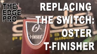 How to Replace the Oster T-Finisher Switch