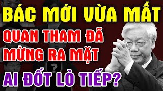 BÁC TRỌNG VỪA ĐI, THÌ CHÚNG MỪNG RA MẶT, Vậy Ai Sẽ TIẾP CỦI VÀO LÒ? #Tang Lễ Tổng Bí Thư