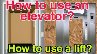 How to use an elevator?| The Use of Lift|Elevator|Lift|Ground Floor| First Floor|UAE English