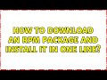 Unix & Linux: How to download an RPM package and install it in one line? (3 Solutions!!)