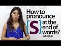 Pronouncing 'S' at the end of words in English? - English pronunciation Lesson