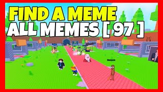 Roblox FIND A MEME How to get ALL MEMES [ 97 ]