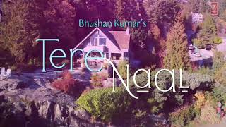 Tere Naal Video Song | Tulsi Kumar, Darshan Raval | Gurpreet Saini Gautam G Sharma | Bhushan Kumar
