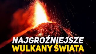 10 Najgroźniejszych WULKANÓW na świecie