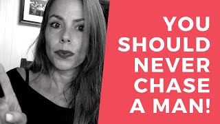 NEVER CHASE A MAN AGAIN | Feminine Energy Dating | Make him chase you