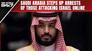 Saudi Israel News | Saudi Arabia Steps Up Arrests Of Those Attacking Israel Online