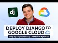 Django + Google Cloud = Production Ready! | Full Deployment Guide by (Oleksandr Nykoliak)