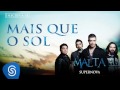 malta mais que o sol Álbum supernova Áudio oficial