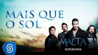 Malta - Mais Que o Sol (Álbum Supernova) [Áudio Oficial]