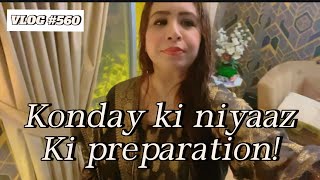 KONDAY KI NIYAAZ KI PREPATION | VLOG #560| BINISH RIZWAN!