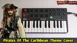 Pirates Of The Caribbean Theme |Piano |Jack Sparrow BGM | Akai MPK Cover By SB GALAXY