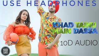 Khad Tainu Main Dassa [10D Audio] : Neha Kakkar, Rohanpreet Singh | New Punjabi Song 2021 |10d tunes