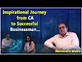 Exclusive Interview with Manvendra Mishra: From CA to Business Success | Entrepreneur Journey