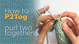 (P2TOG) How to 'PURL TWO TOGETHER' - knitting decrease (slow motion)