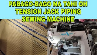 PABAGO-BAGO BA ANG TENSION NG MAKINA MO, JACK PIPING SEWING MACHINE