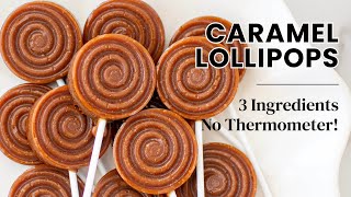 3 Ingredient Old Fashioned Caramel Lollipops (No Thermometer!)