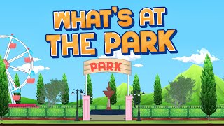 WHAT'S AT THE PARK ♫  || NURSERY SONGS || #nurseryrhymes #cartoons