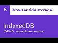 IndexedDB - objectStore creation (DEMO)