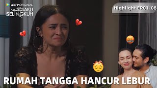 Jangan Salahkan Aku Selingkuh | Highlight EP01-08 Rumah Tangga Hancur, Anna Bakal Gimana?