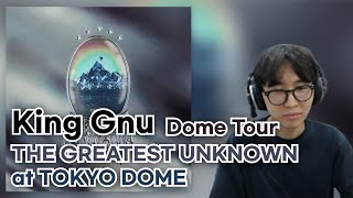 30. 「King Gnu - King Gnu Dome TourTHE GREATEST UNKNOWN at TOKYO DOME」 앨범 리액션