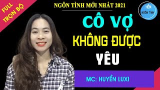 [Full] Cô Vợ Không Được Yêu | Truyện Ngôn Tình Hay Bảo Vợ Bỏ Con Ngược Đến Đau Thương