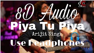 Piya Tu Piya Full Audio song-8D-Arijit Singh | Dongri ka Raja