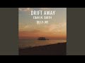 Drift Away