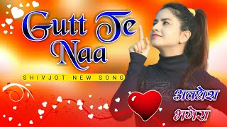 Gutt Te Naa Remix No Voice|Gutt Te Naa Shivjot Ft. Awadhesh Bhagera| Latest Punjabi Dj Mix Song 2021