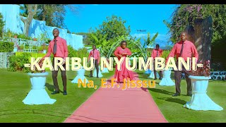 KARIBU NYUMBANI - OFFICIAL MUSIC VIDEO//By E.F Jissu